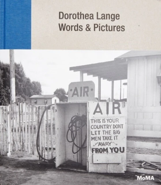 Dorothea Lange: Words + Pictures – Sarah Hermanson Meister – boek cover