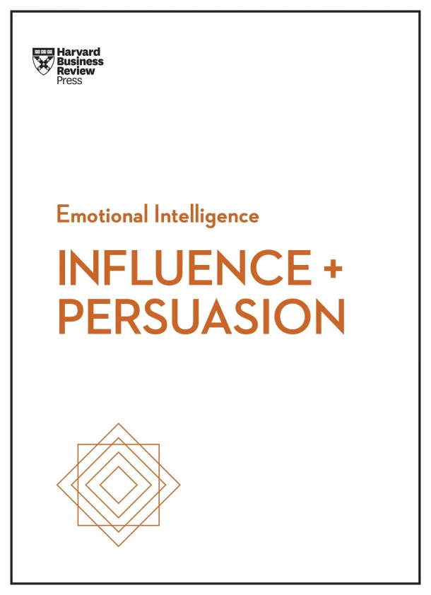 Influence and Persuasion (HBR Emotional Intelligence Series) – Harvard Business Review – boek cover
