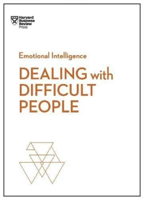 Dealing with Difficult People (HBR Emotional Intelligence Series) – Harvard Business Review – boek cover