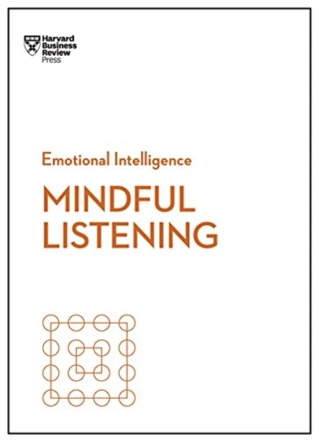 Mindful Listening (HBR Emotional Intelligence Series) – Harvard Business Review – boek cover
