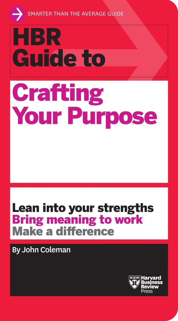 HBR Guide to Crafting Your Purpose – John Coleman – boek cover