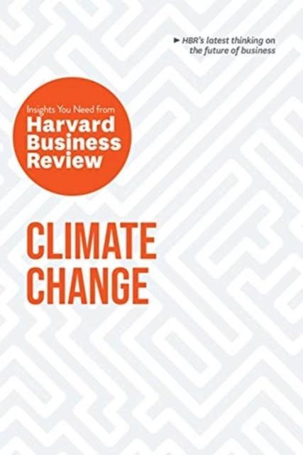 Climate Change: The Insights You Need from Harvard Business Review – Harvard Business Review – boek cover