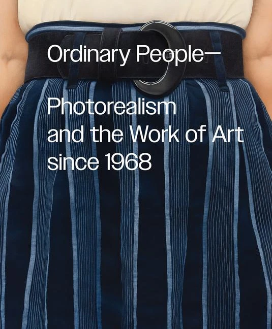 Ordinary People: Photorealism and the Work of Art since 1968 – Anna Katz – boek cover