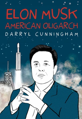 Elon Musk: American Oligarch – Darryl Cunningham – boek cover