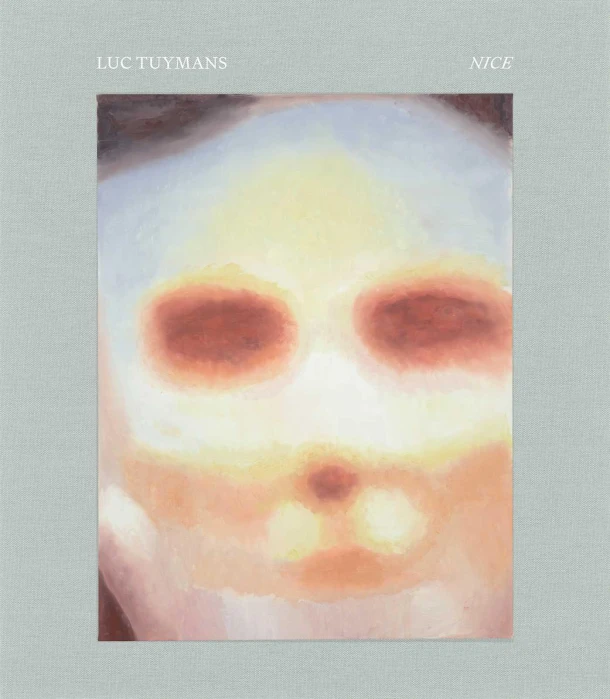 Luc Tuymans: Nice – Luc Tuymans – boek cover
