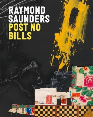 Raymond Saunders: Post No Bills – boek cover