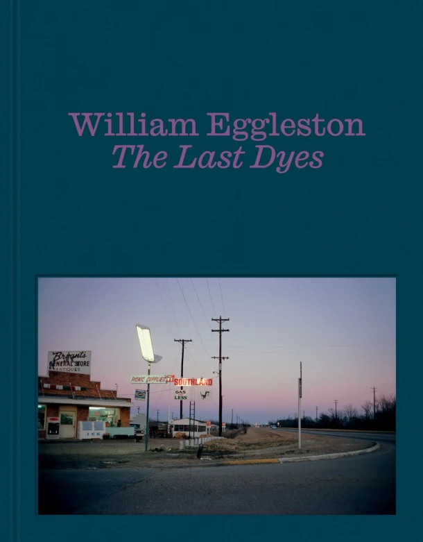 William Eggleston: The Last Dyes – William Eggleston III – boek cover