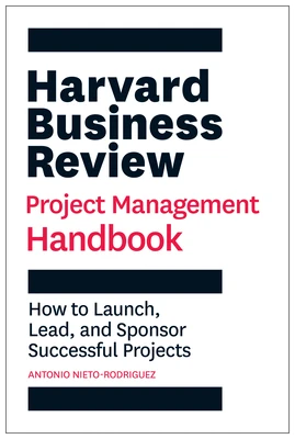 Harvard Business Review Project Management Handbook – Antonio Nieto-Rodriguez – boek cover