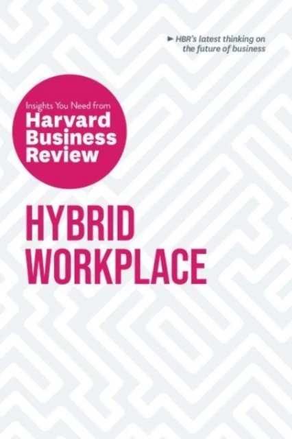 Hybrid Workplace: The Insights You Need from Harvard Business Review – Harvard Business Review – boek cover