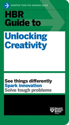 HBR Guide to Unlocking Creativity – Harvard Business Review – boek cover