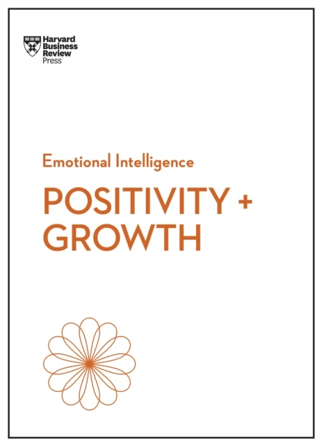 Positivity and Growth (HBR Emotional Intelligence Series) – Harvard Business Review – boek cover