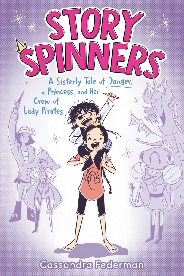 Story Spinners: A Sisterly Tale of Danger, a Princess, and Her Crew of Lady Pirates – Cassandra Federman – boek cover