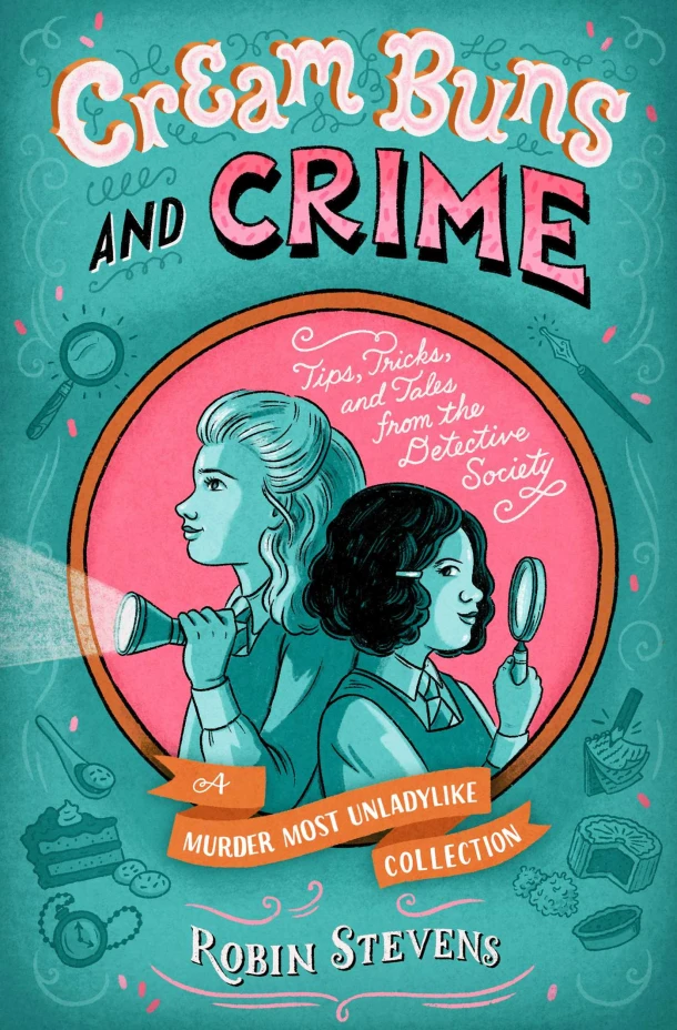 Cream Buns and Crime: Tips, Tricks, and Tales from the Detective Society – Robin Stevens – boek cover