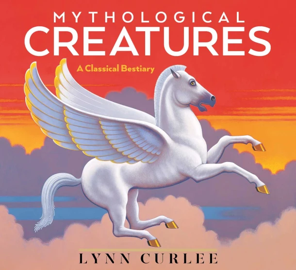 Mythological Creatures: A Classical Bestiary – Lynn Curlee – boek cover
