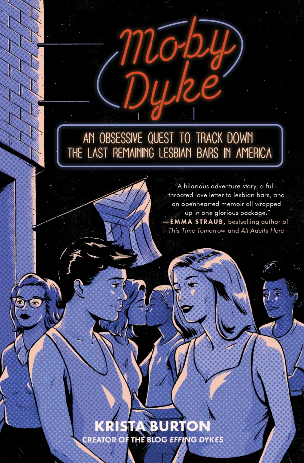 Moby Dyke: An Obsessive Quest to Track Down the Last Remaining Lesbian Bars in America – Krista Burton – boek cover