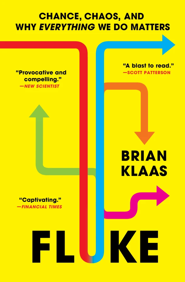 Fluke: Chance, Chaos, and Why Everything We Do Matters – Brian Klaas – boek cover