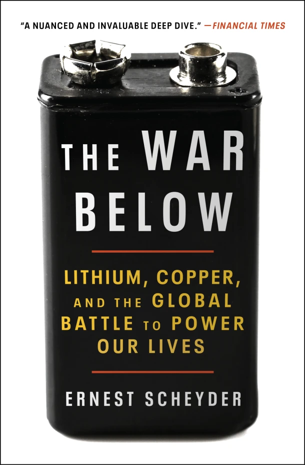 The War Below: Lithium, Copper, and the Global Battle to Power Our Lives – Ernest Scheyder – boek cover