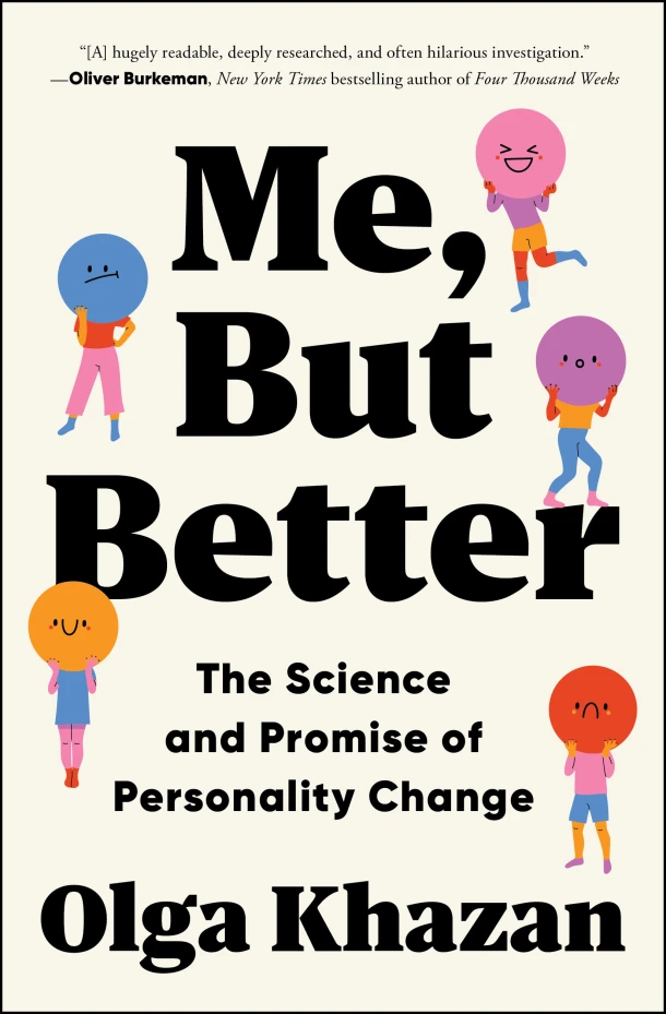 Me, But Better: The Science and Promise of Personality Change – Olga Khazan – boek cover