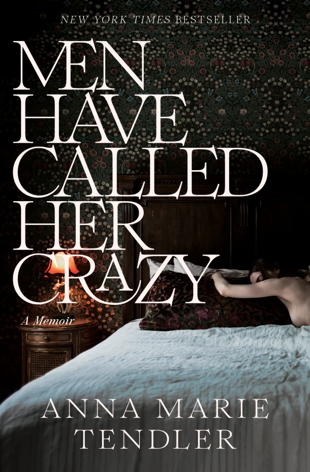 Men Have Called Her Crazy: A Memoir – Anna Marie Tendler – boek cover