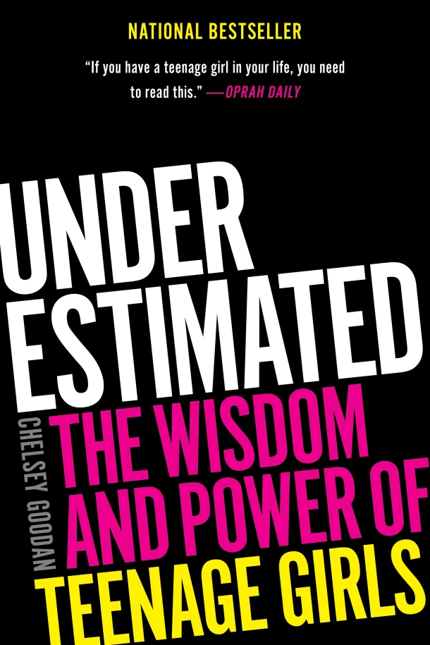 Underestimated: The Wisdom and Power of Teenage Girls – Chelsey Goodan – boek cover