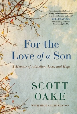 For the Love of a Son: A Memoir of Addiction, Loss, and Hope – Scott Oake – boek cover