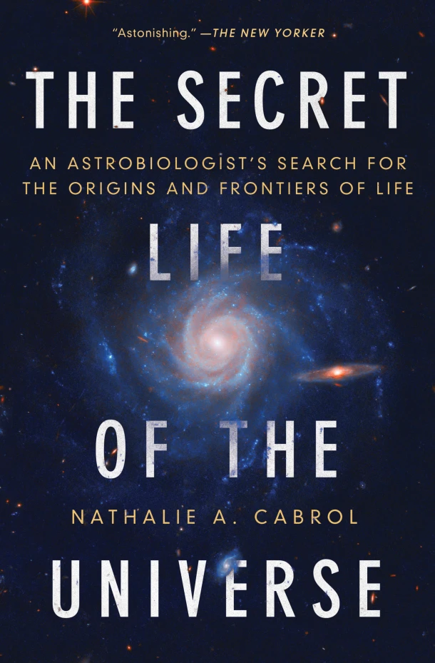 The Secret Life of the Universe: An Astrobiologist's Search for the Origins and Frontiers of Life – Nathalie A. Cabrol – boek cover