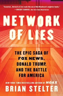 Network of Lies: The Epic Saga of Fox News, Donald Trump, and the Battle for America – Brian Stelter – boek cover