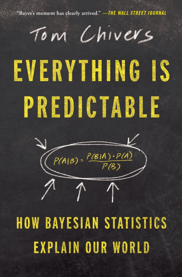 Everything Is Predictable: How Bayesian Statistics Explain Our World – Tom Chivers – boek cover
