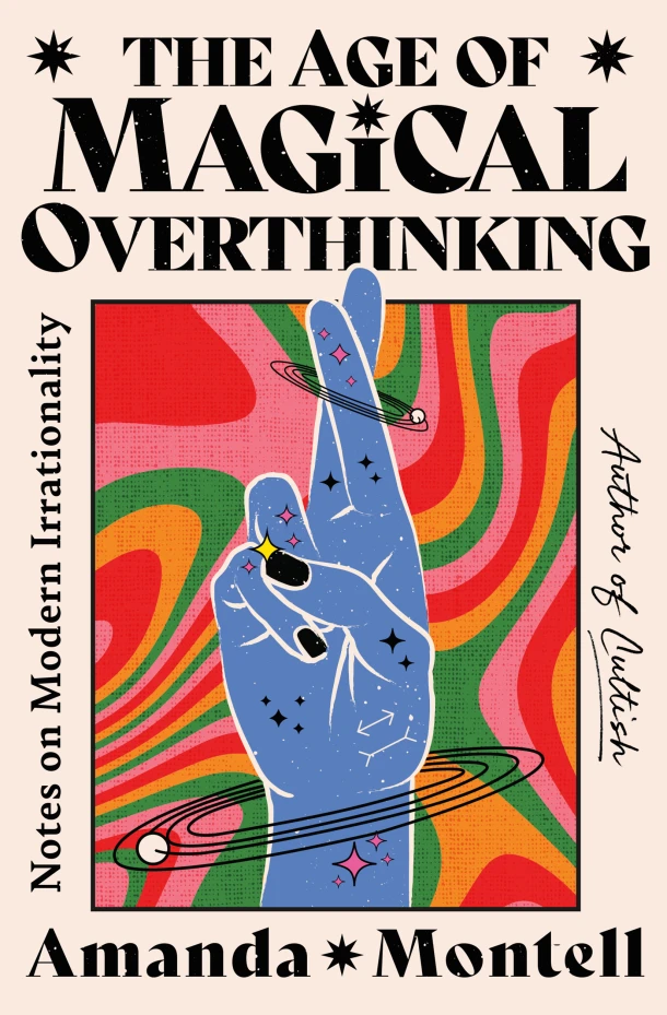 The Age of Magical Overthinking – Amanda Montell – boek cover