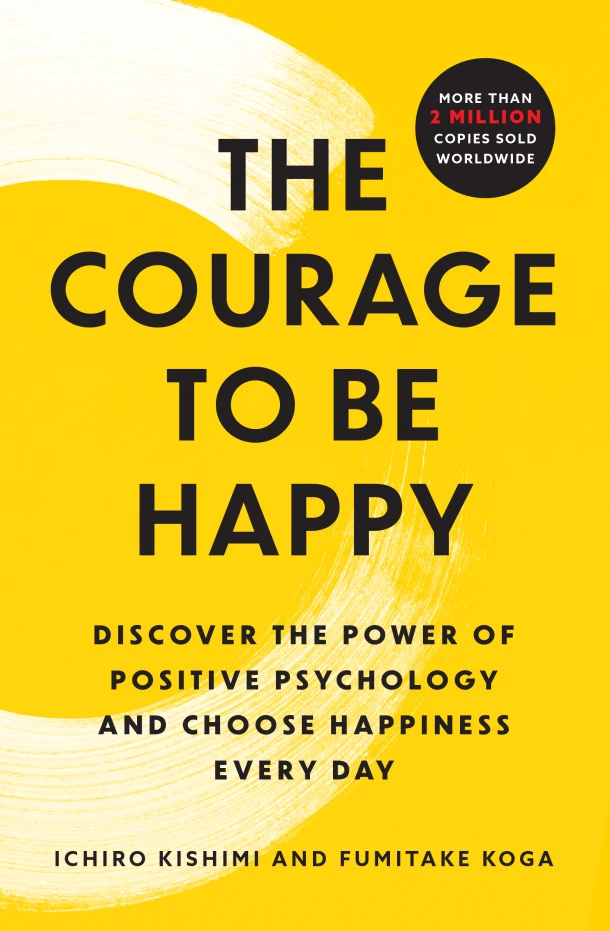 Courage to Be Happy – Ichiro Kishimi – boek cover