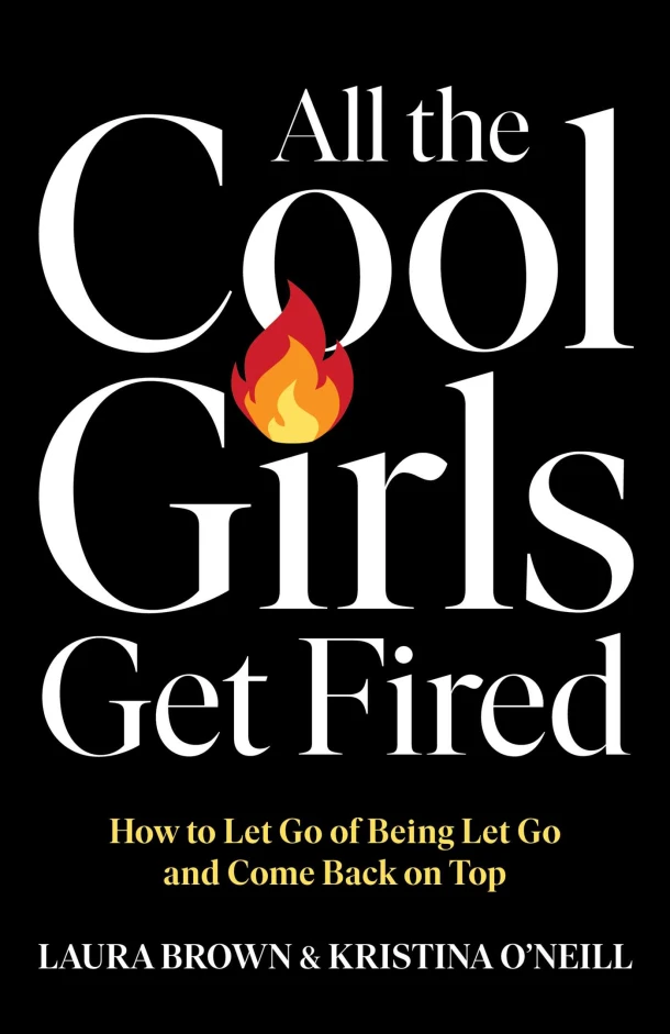 All the Cool Girls Get Fired – Laura Brown – boek cover