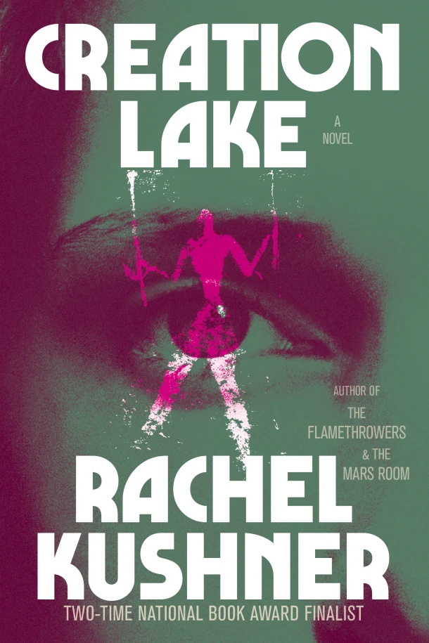 Creation Lake – Rachel Kushner – boek cover