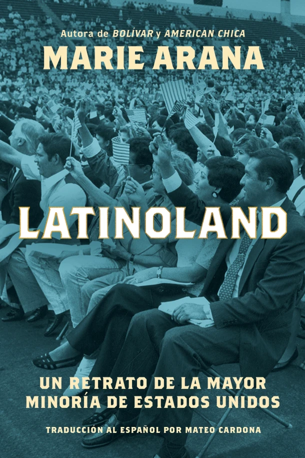 Latinoland (Spanish Edition): Un Retrato de la Mayor MinorĂa de Estados Unidos – Marie Arana – boek cover