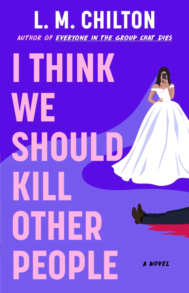 I Think We Should Kill Other People – L.M. Chilton – boek cover