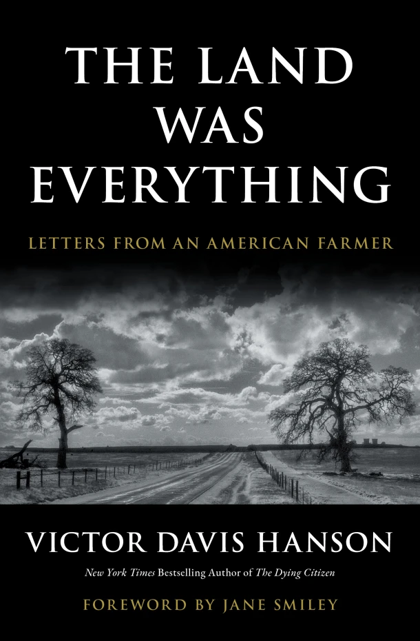 The Land Was Everything: Letters from an American Farmer – Victor Davis Hanson – boek cover