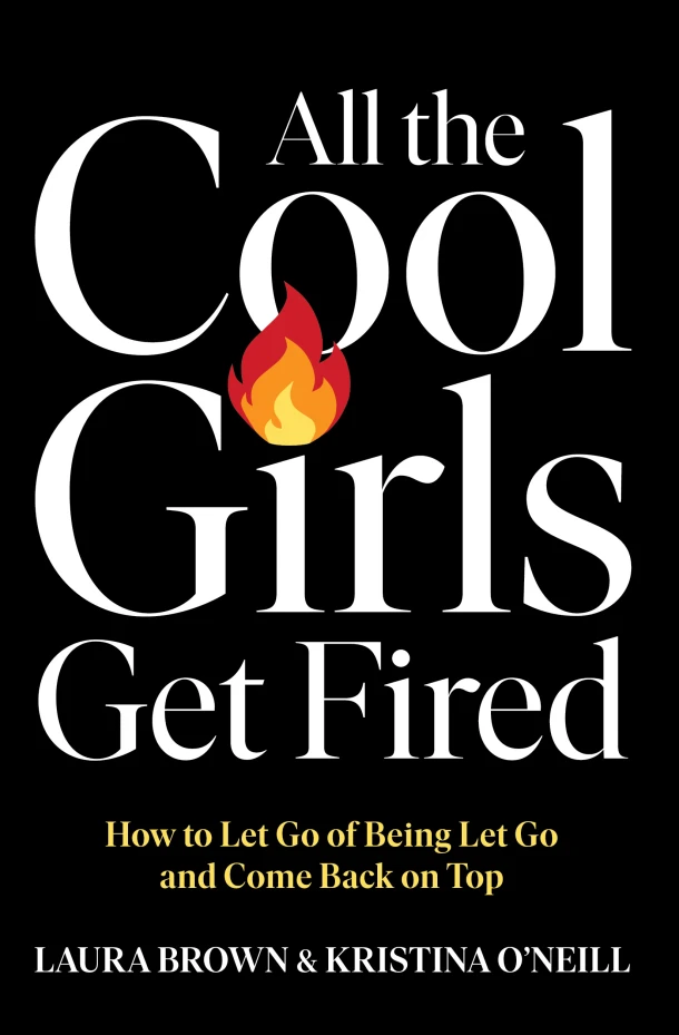 All the Cool Girls Get Fired – Laura Brown – boek cover