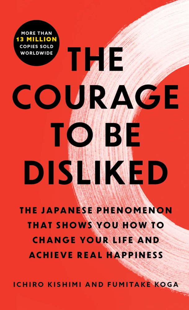 The Courage to Be Disliked – Ichiro Kishimi – boek cover