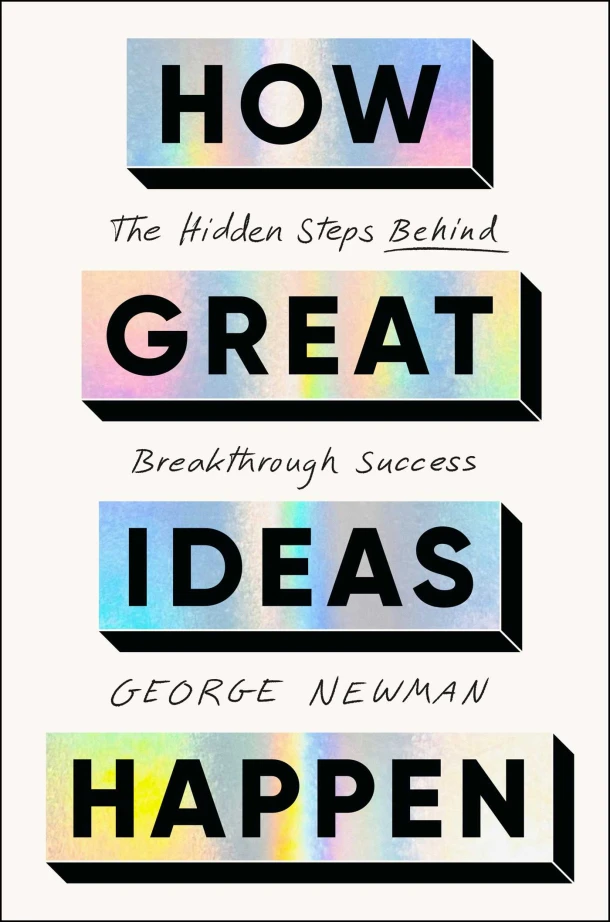 How Great Ideas Happen – George Newman – boek cover