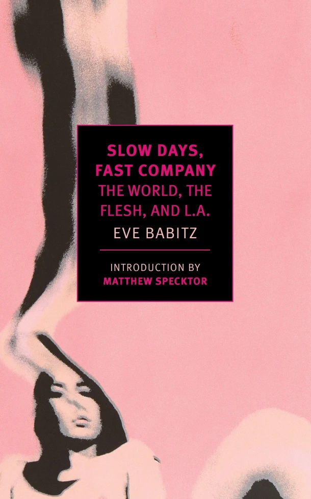 Slow Days, Fast Company – Eve Babitz – boek cover