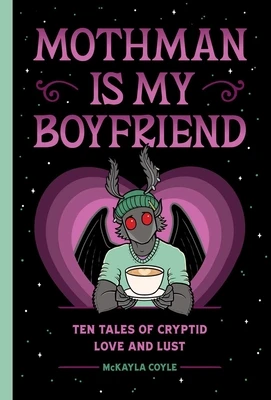 Mothman Is My Boyfriend – McKayla Coyle – boek cover