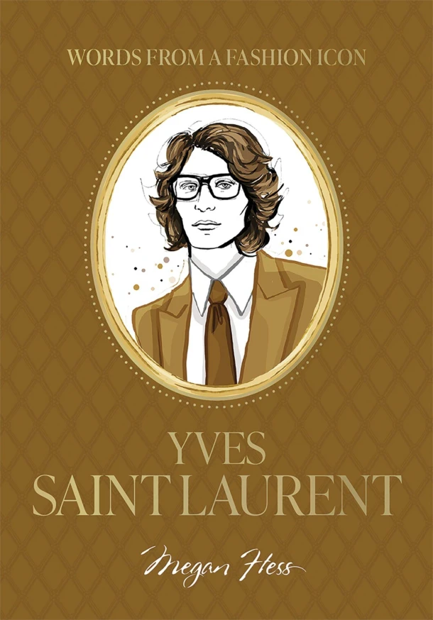 Words from a Fashion Icon: Yves Saint Laurent – Megan Hess – boek cover