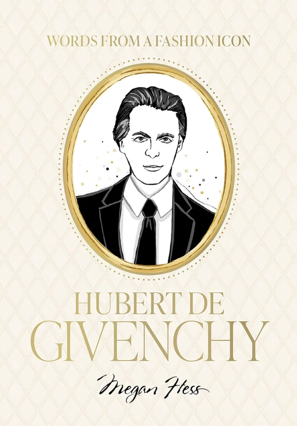 Words from a Fashion Icon: Hubert de Givenchy – Megan Hess – boek cover