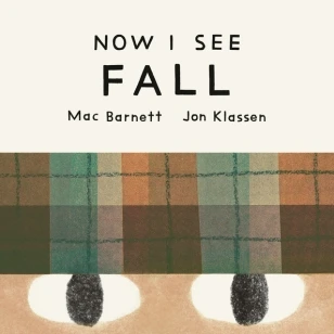 Barnett, M: Now I See Fall – Mac Barnett – boek cover