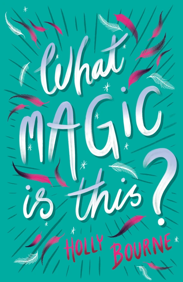 What Magic Is This? – Holly Bourne – boek cover