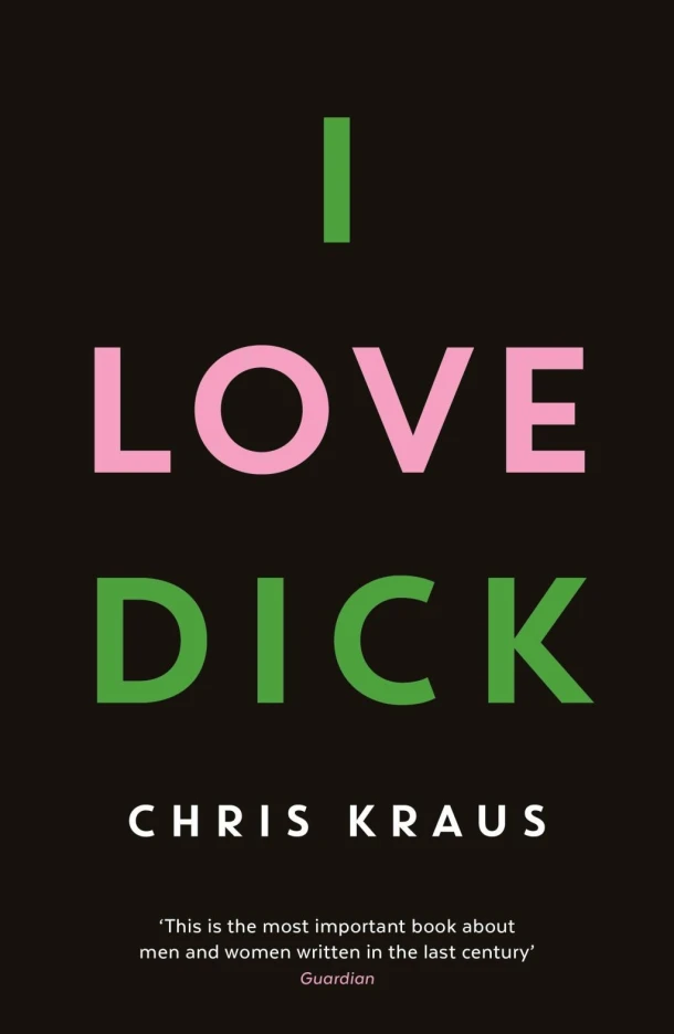 I Love Dick – Chris Kraus – boek cover