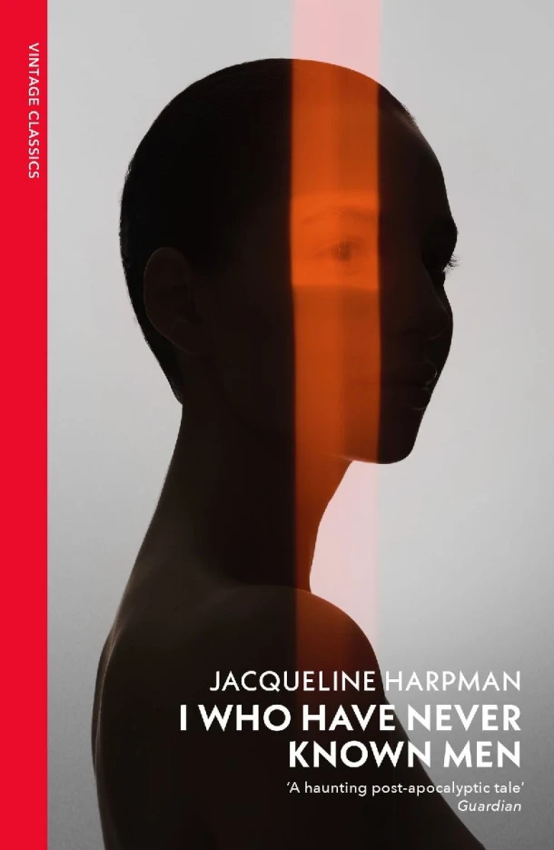 I Who Have Never Known Men – Jacqueline Harpman – boek cover