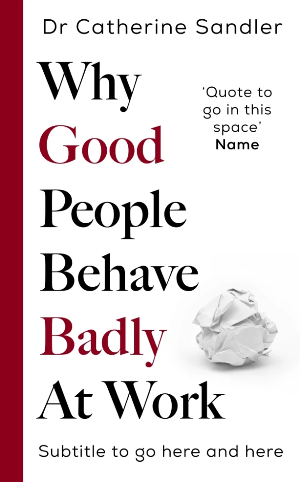 Why Good People Behave Badly At Work – Catherine Sandler – boek cover