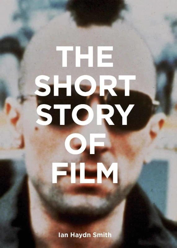 The Short Story of Film – Ian Haydn Smith – boek cover