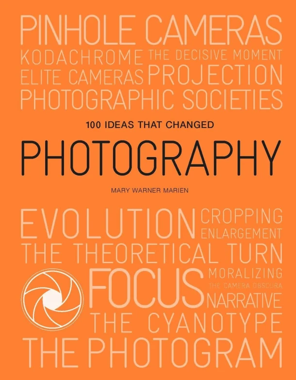 100 Ideas that Changed Photography – Mary Warner Marien – boek cover