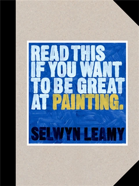 Read This if You Want to Be Great at Painting – Selwyn Leamy – boek cover